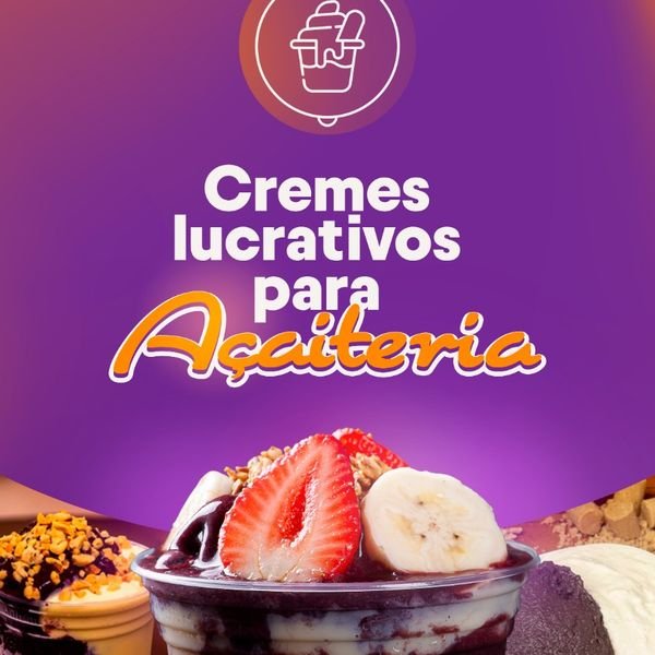 Cremes Lucrativos para Açaiteria FUNCIONA?Cremes Lucrativos para Açaiteria VALE A PENA?Cremes Lucrativos para Açaiteria É BOM?