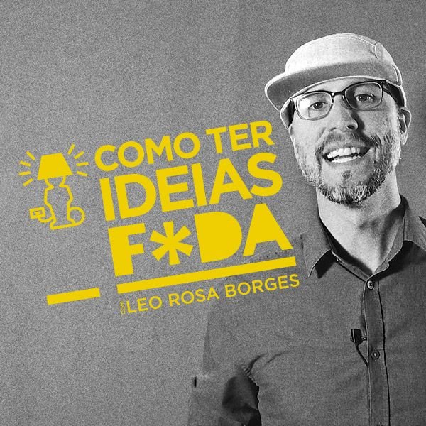 Como Ter Ideias Foda Funciona? Como Ter Ideias Foda Reclame Aqui? Como Ter Ideias Foda É Bom? Leo Rosa Borges É Confiável?