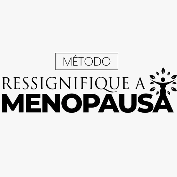 Método Ressignifique Menopausa 